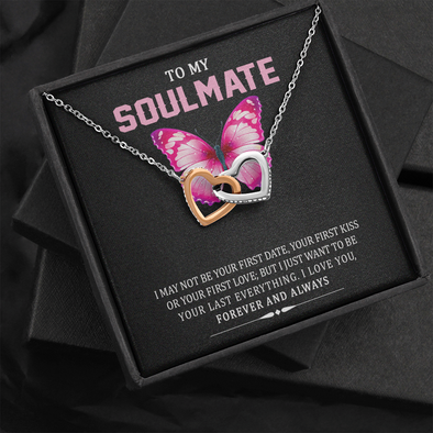 To My Soulmate, Interlocking Hearts Necklace With I Just Want To Be Your Last Everything I Love You Forever and Always Message Card, Birthday, Anniversary, Gift For Her, Jewelry For Her, Pendant For Her