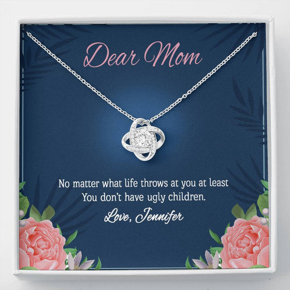 To My Mom, You Don't Have Ugly Children, Customized Knot Pendant, Necklace With Message Card, Happy Mother's Day, Gift Ideas For Mother/Daughter's, Anniversary