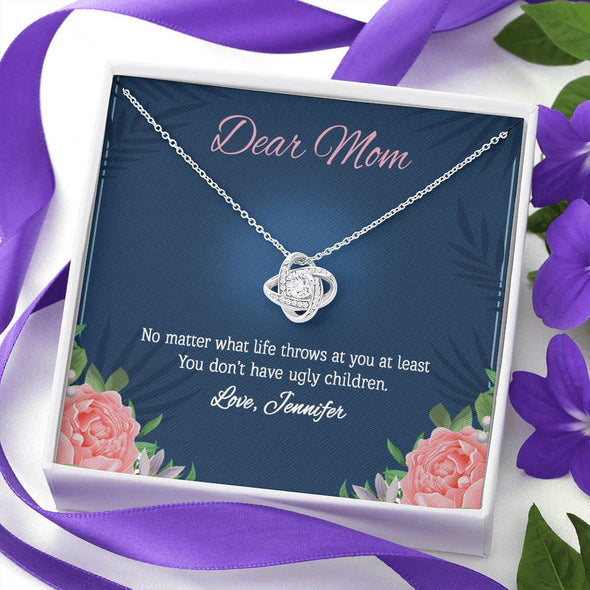 To My Mom, You Don't Have Ugly Children, Customized Knot Pendant, Necklace With Message Card, Happy Mother's Day, Gift Ideas For Mother/Daughter's, Anniversary