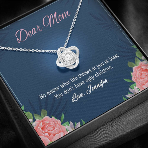 To My Mom, You Don't Have Ugly Children, Customized Knot Pendant, Necklace With Message Card, Happy Mother's Day, Gift Ideas For Mother/Daughter's, Anniversary