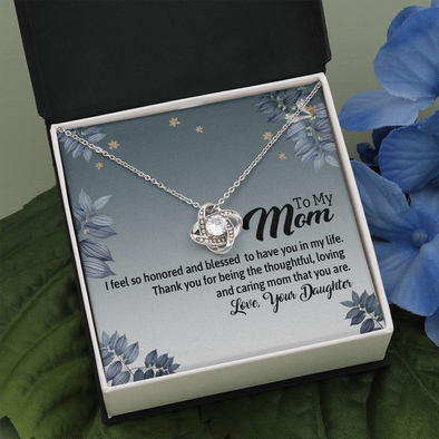 To My Mom, Love Knot Necklace With Thank You For Being The Loving And Caring Mom Message Card, Pendant For Her, Mother's Day Gift, Birthday, Anniversary, Gift For Her, Jewelry For Her