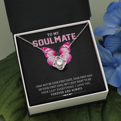 To My Soulmate, Love Knot Necklace With I Just Want To Be Your Last Everything I Love You Forever and Always Message Card, Birthday, Anniversary, Gift For Her, Jewelry For Her, Pendant For Her