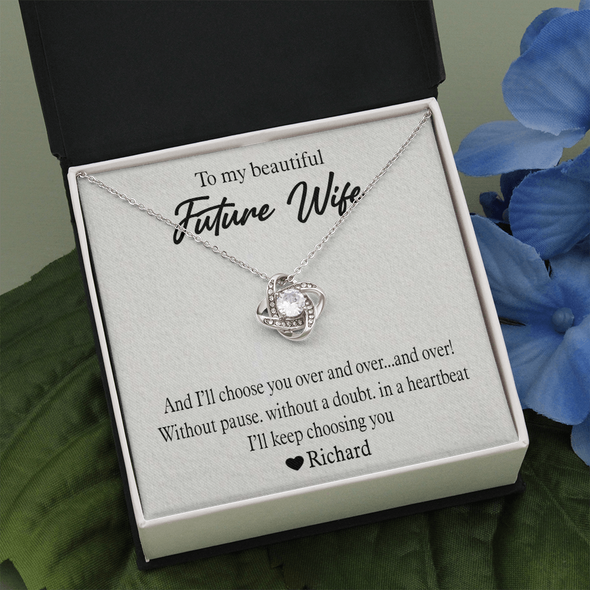To My Beautiful Future Wife, Love Knot Necklace With I'll Keep Choosing You Message Card, Pendant For Her, Birthday, Anniversary, Gift For Her, Customized Message Card With Loved One Name