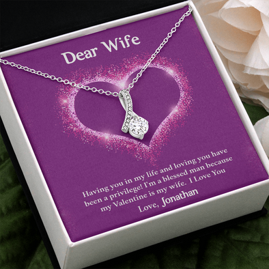 Dear Wife, Alluring Beauty Necklace With I'm A Blessed Man Because My Valentine's Is My Wife Custom Message Card, Pendant For Her, Birthday, Anniversary, Jewelry For Her, Valentine's Day Gift