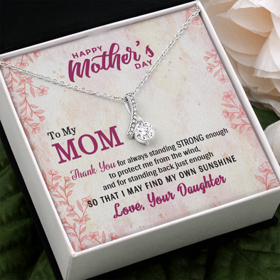 To My Mom, Alluring Beauty Necklace With Thank You For Standing Back So That I May Find My Own Sunshine Message Card, Pendant For Her, Mother's Day Gift, Birthday Gift For Her, Jewelry For Her