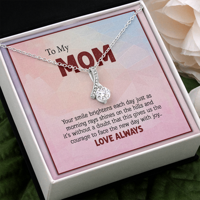 To My Mom, Alluring Beauty Necklace With Your Smile Brightens Like Morning Rays Shines On The Hills Message Card, Mother's Day Gift, Pendant For Her, Birthday Gift, Jewelry For Her
