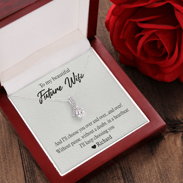 To My Beautiful Future Wife, Alluring Beauty Necklace With I'll Keep Choosing You Message Card, Pendant For Her, Birthday, Anniversary, Gift For Her, Customized Message Card With Loved One Name