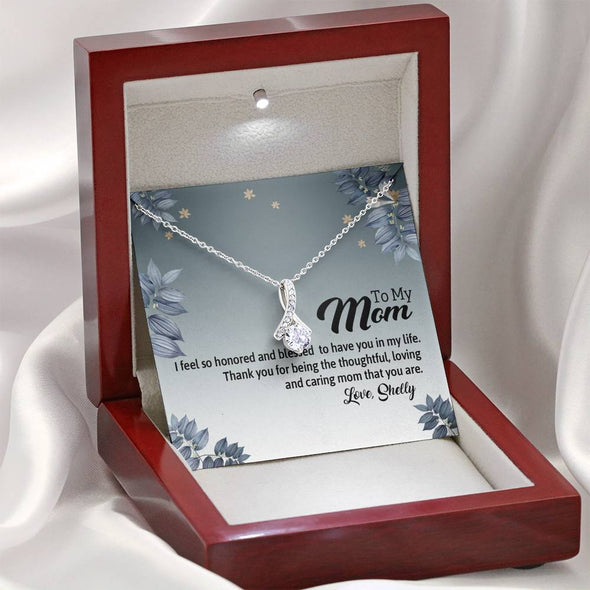 To My Mom, I Feel So Honored And Blessed To Have You In My Life , Customized Necklace, Birthday, Happy Mother's Day, Necklace With Message Card, Alluring Necklace