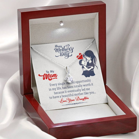 To My Mom, I Have A Beautiful Mother Like You, Customized Necklace, Birthday, Happy Mother's Day, Necklace With Message Card, Alluring Necklace, Gifts Idea For Mom