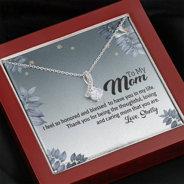 To My Mom, I Feel So Honored And Blessed To Have You In My Life , Customized Necklace, Birthday, Happy Mother's Day, Necklace With Message Card, Alluring Necklace