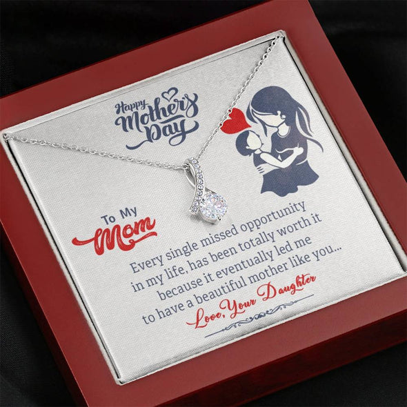 To My Mom, I Have A Beautiful Mother Like You, Customized Necklace, Birthday, Happy Mother's Day, Necklace With Message Card, Alluring Necklace, Gifts Idea For Mom
