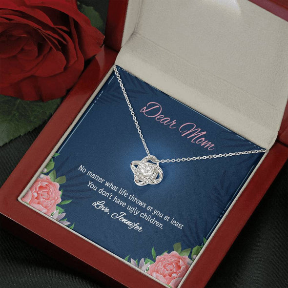 To My Mom, You Don't Have Ugly Children, Customized Knot Pendant, Necklace With Message Card, Happy Mother's Day, Gift Ideas For Mother/Daughter's, Anniversary