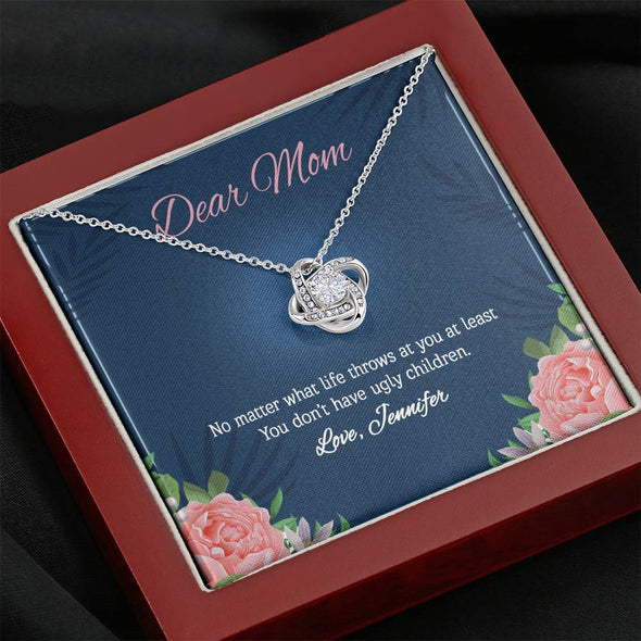 To My Mom, You Don't Have Ugly Children, Customized Knot Pendant, Necklace With Message Card, Happy Mother's Day, Gift Ideas For Mother/Daughter's, Anniversary