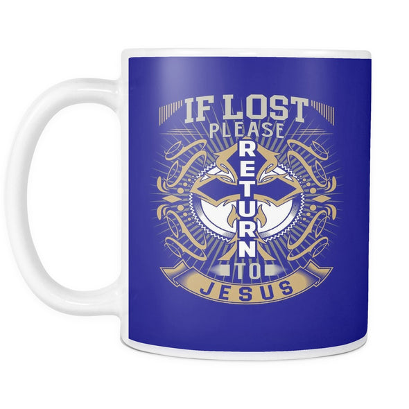 Drinkware - IF LOST PLEASE RETURN TO JESUS - 11 Oz Mug