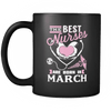 Best Nurses Are Born In March Mug