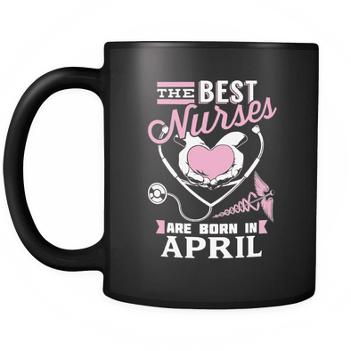 Best Nurses Are Born In April Mug