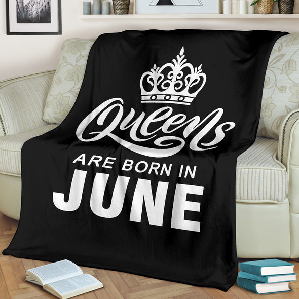 Queens Are Born In June Premium Blanket