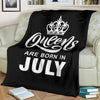 Queens Are Born In July Premium Blankets