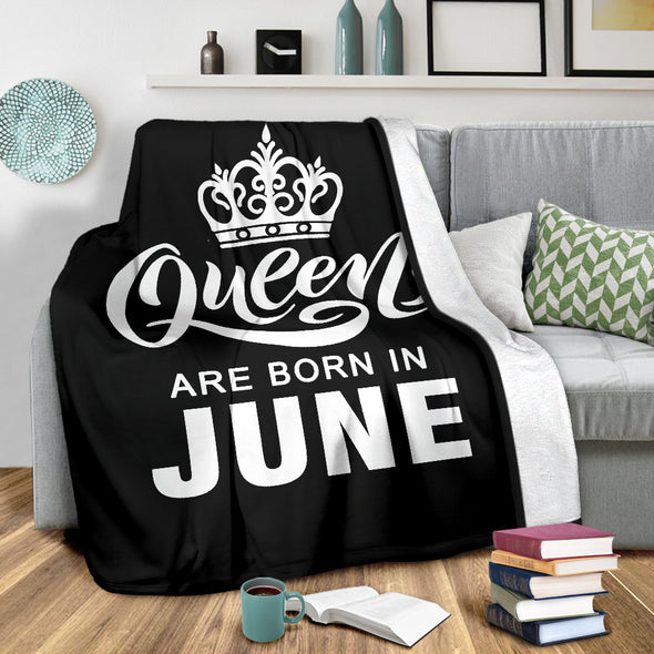 Queens Are Born In June Premium Blanket