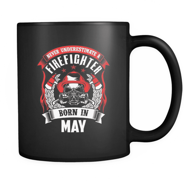 Never Underestimate May Born Firefighter Mug
