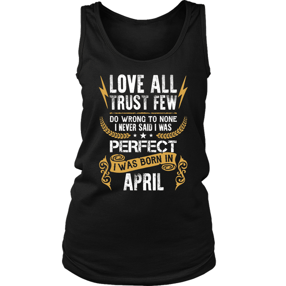 **Limited Edition** Love All Trust Few April Born Shirts