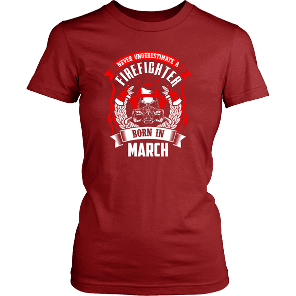 Never Underestimate March Born Firefighter Shirt, Hoodie & Tank