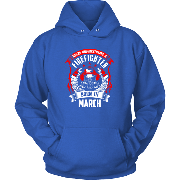 Never Underestimate March Born Firefighter Shirt, Hoodie & Tank