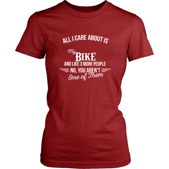 All I Care About Is My Bike - Limited Edition Shirts
