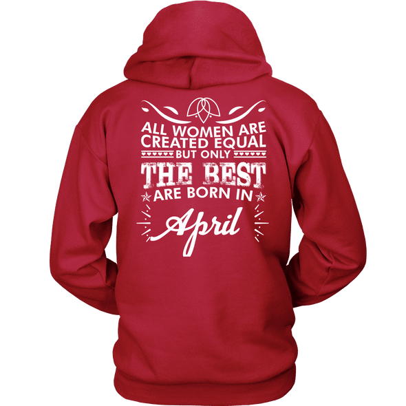 Limited Edition **Best Women Are Born In April** Shirts & Hoodies