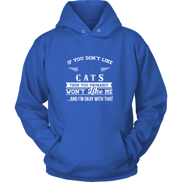 If You Don't Like Cats Then You Won't Like Me Shirts, Hoodie & Tank
