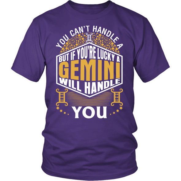 A Gemini Will Handle You ***Limited Shirts***