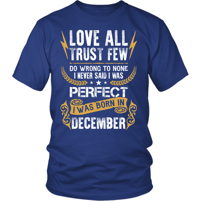 Limited Edition Love All Trust Few December Born Shirts