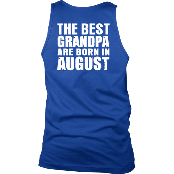 Limited Edition ***Best Grandpa Born In August*** Shirts & Hoodies