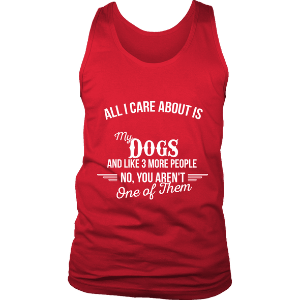 All I Care About Is My Dog - Limited Edition Shirts