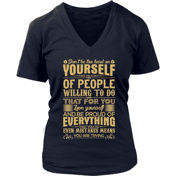 Don't Be Hard On Your Self Tees, Hoodie & Tank