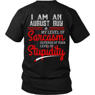 Limited Edition ***August Guy Level Of Sarcasm*** Shirts & Hoodies