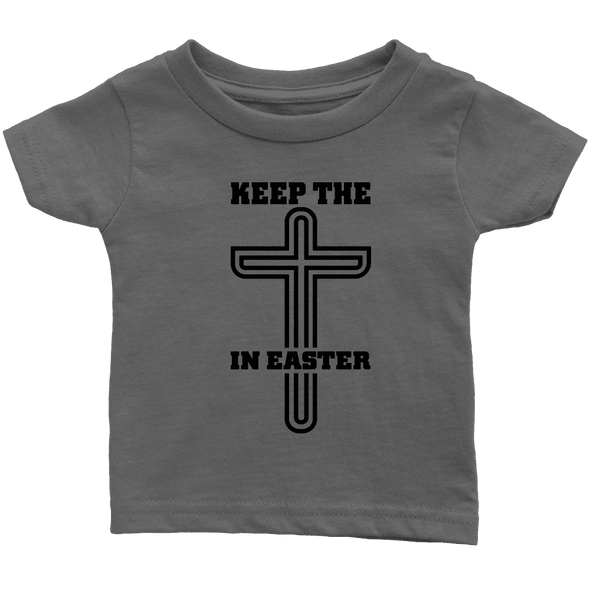 Keep The Cross In Easter - Limited Edition Infant Shirts