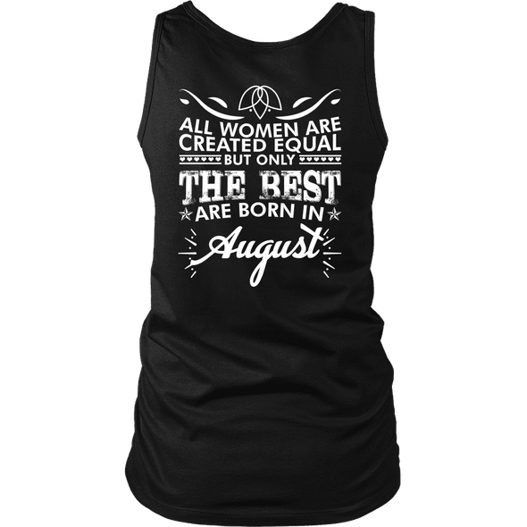 Limited Edition **Best Women Are Born In August** Shirts