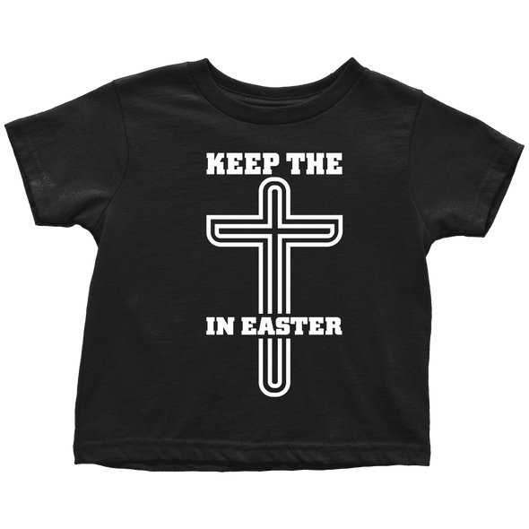 Keep The Cross In Easter - Limited Edition Toddler Shirts