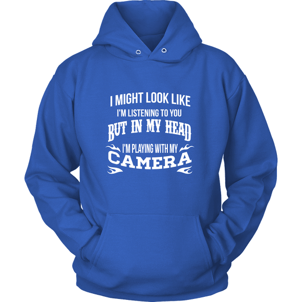 In My Head I'm Playing With Camera  T-Shirts, Hoodie & Tank