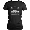 If You Don't Like Golf Then You Won't Like Me T-Shirt, Hoodie & Tank
