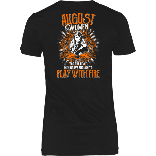 Limited Edition August Women Play With Fire Back Print Shirt