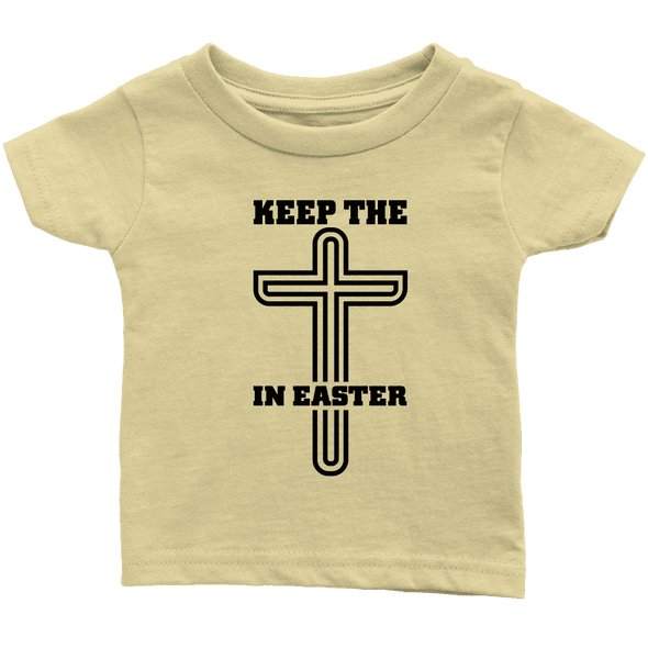 Keep The Cross In Easter - Limited Edition Infant Shirts
