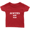 Limited Edition Infant - Aunties New Man Shirts