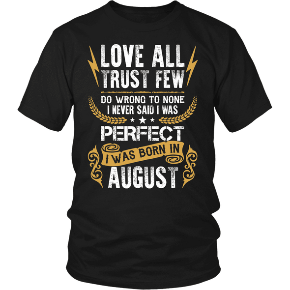 **Limited Edition** Love All Trust Few August Born Shirts