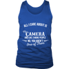 All I Care About Is My Camera - Limited Edition Shirts, Hoodie & Tank