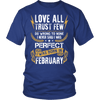 **Limited Edition** Love All Trust Few February Born Shirts