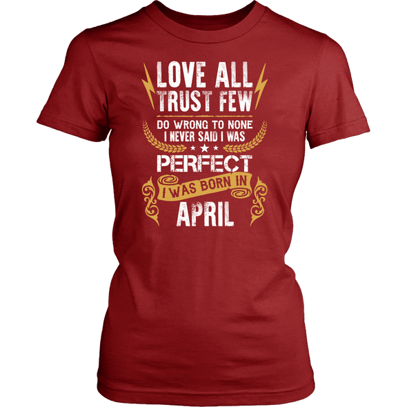 **Limited Edition** Love All Trust Few April Born Shirts