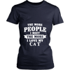 The More People I  Meet The More I Love My cat Shirt, Hoodie & Tank