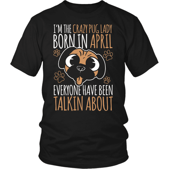 Pug Lady Born In April Limited Edition Shirt, Hoodie & Tank